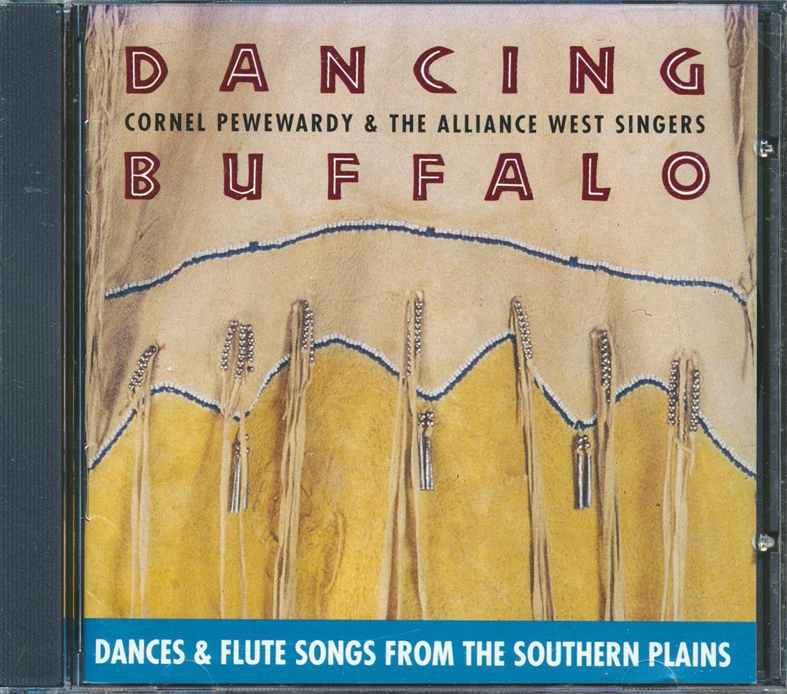 Cornel Pewewardy & The Alliance West Singers - Dancing Buffalo: Dances & Flute Songs From The Southern Plains Music CD