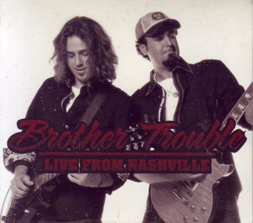 the album cover for Brother Trouble - Live from Nashville