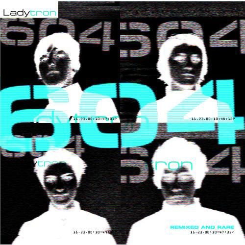 the album cover for Ladytron - 604: Remixed & Rare