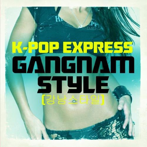 the album cover for K-Pop Express - Gangnam Style