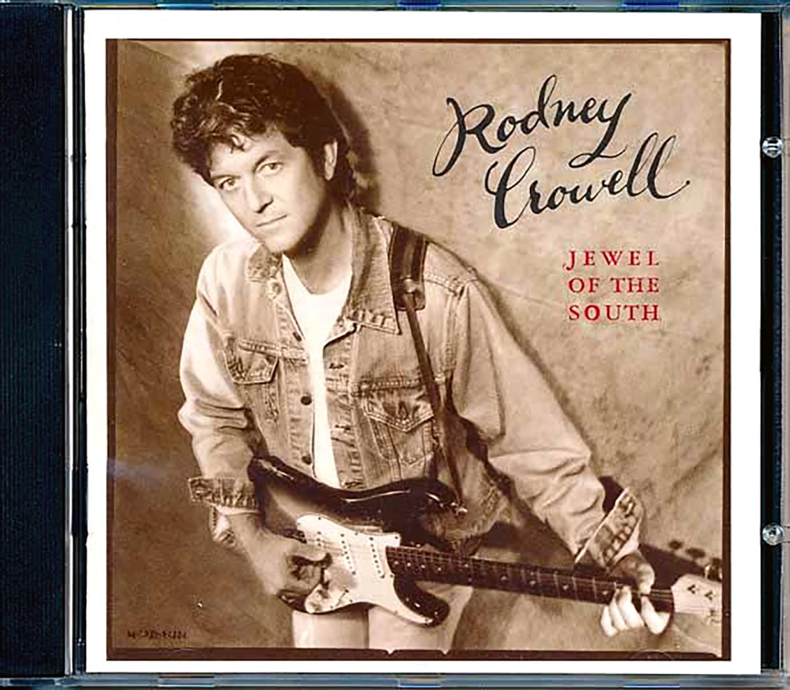 Rodney Crowell - Jewel Of The South (incl. large booklet) Music CD