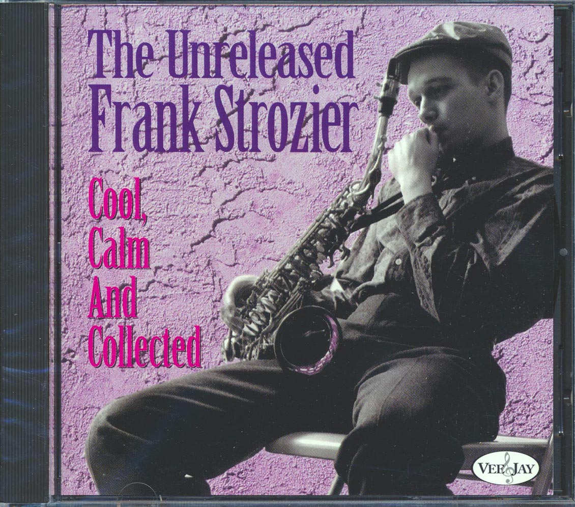 Frank Strozier - Cool, Calm And Collected: The Unreleased Frank Strozier Music CD