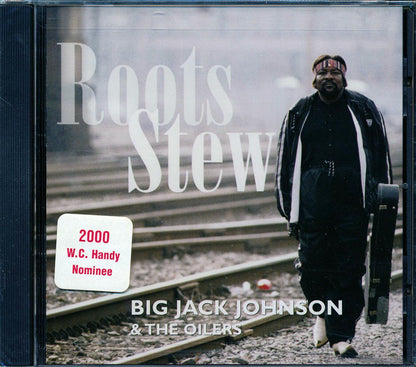 Big Jack Johnson & The Oilers - Roots Stew Music CD