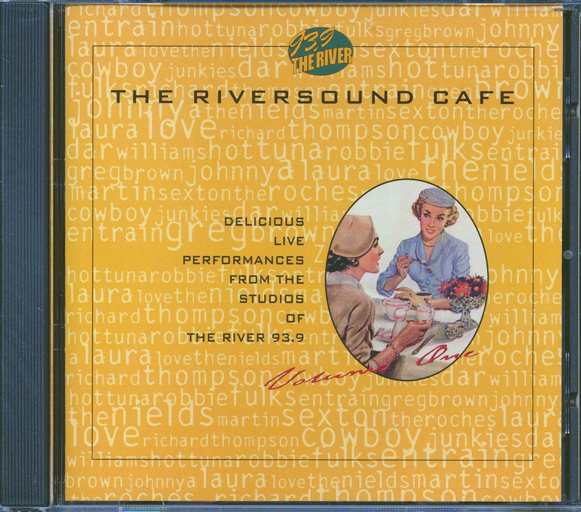 Cowboy Junkies, Hot Tuna, Robbie Fulks, Entrain, Etc. - The Riversound Cafe: Delicious Live Performances From The Studios Of The River 93.9 Music CD