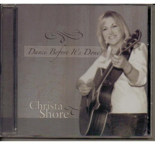 Christa Shore - Dance Before Its Done - Music CD