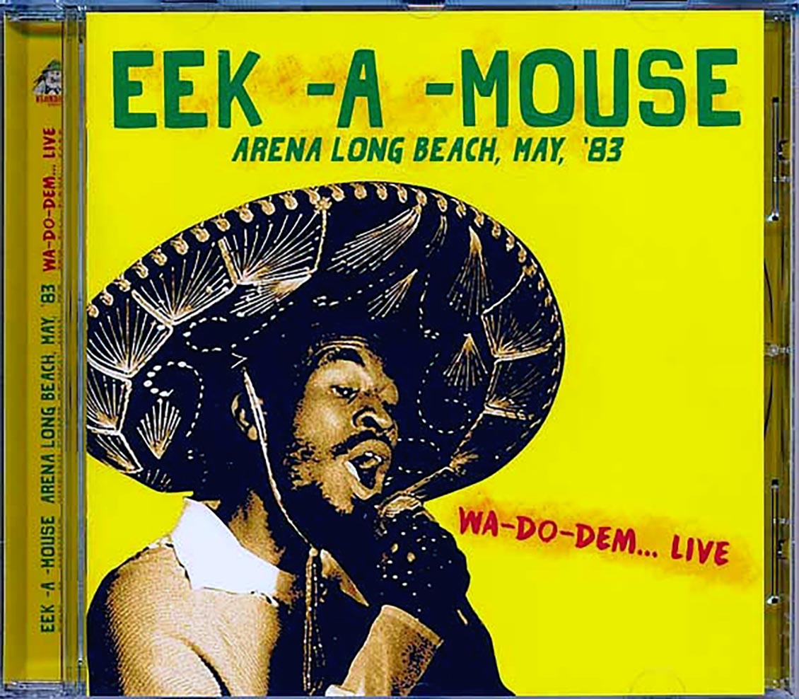 Eek A Mouse - Arena Long Beach May '83: Wa Do Dem Live Music CD