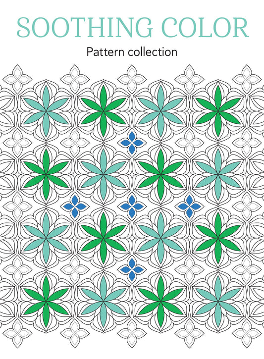 Soothing Coloring - Pattern Collection: Color Your Way To Calm, Adult Themed Coloring Book, Relax Your Mind, Unwind, Unplug, De-Stress, Spark Creativity, Reduce Anxiety, Gift To Family Or Friend!