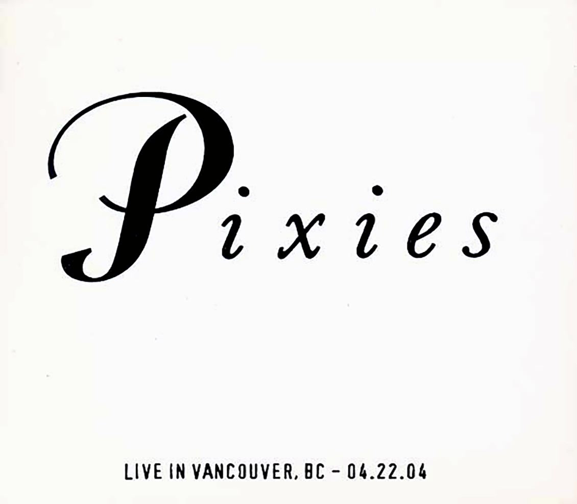The Pixies - Live In Vancouver, British Columbia 4-22-04 (numbered ltd.ed.) (2xCD) Music CD