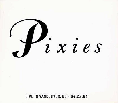 The Pixies - Live In Vancouver, British Columbia 4-22-04 (numbered ltd.ed.) (2xCD) Music CD
