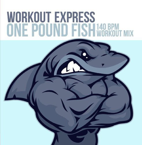 the album cover for Workout Express - One Pound Fish (140 BPM Workout Mix)