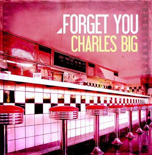 the album cover for Charles Big - Forget You