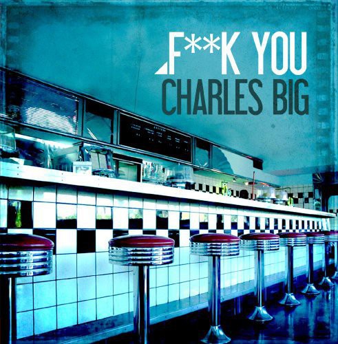 the album cover for Charles Big - Fuck You