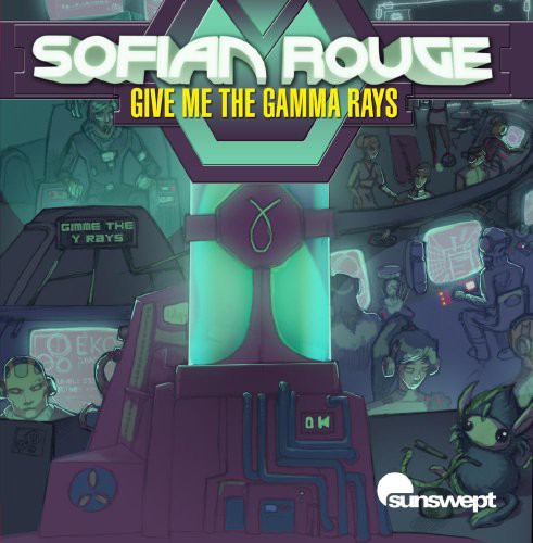 Sofian Rouge - Give Me The Gamma Rays - Music CD