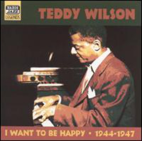 Wilson,teddy - I Want To Be Happy 1944-1947 - Music CD