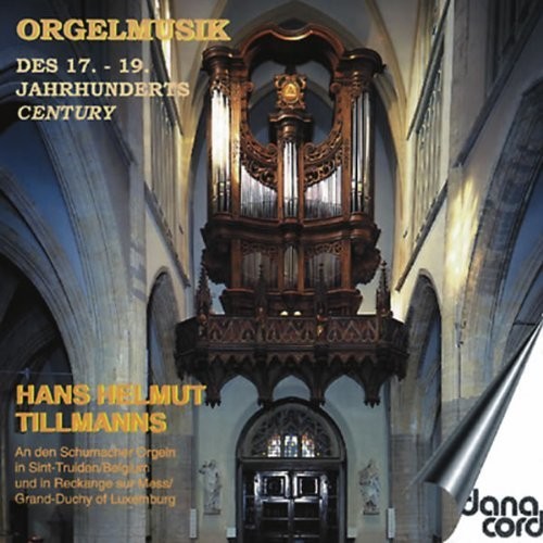 Mendelssohn / Brahms / Tillmanns / Franck / Bach - Organ Music From 17th-19th Century - Music CD