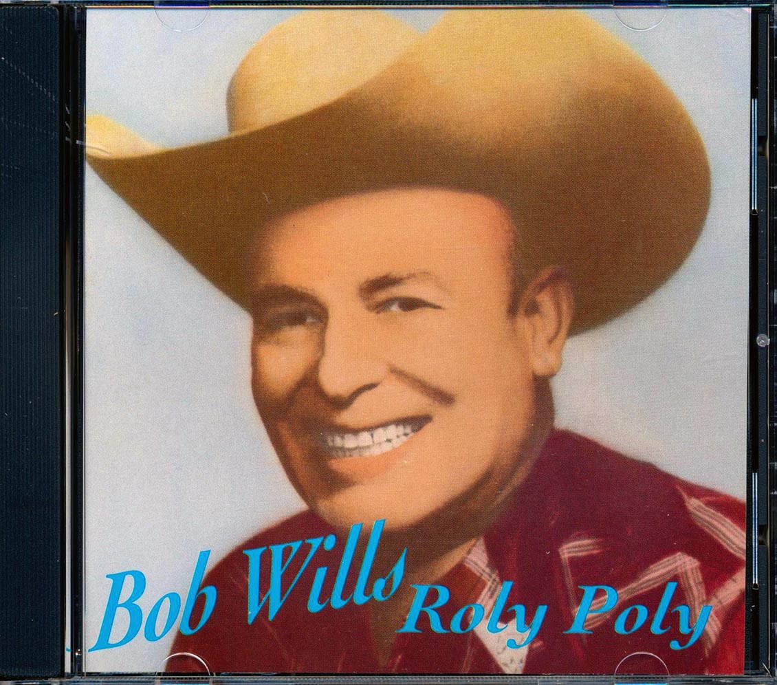 Bob Wills - Roly Poly Music CD