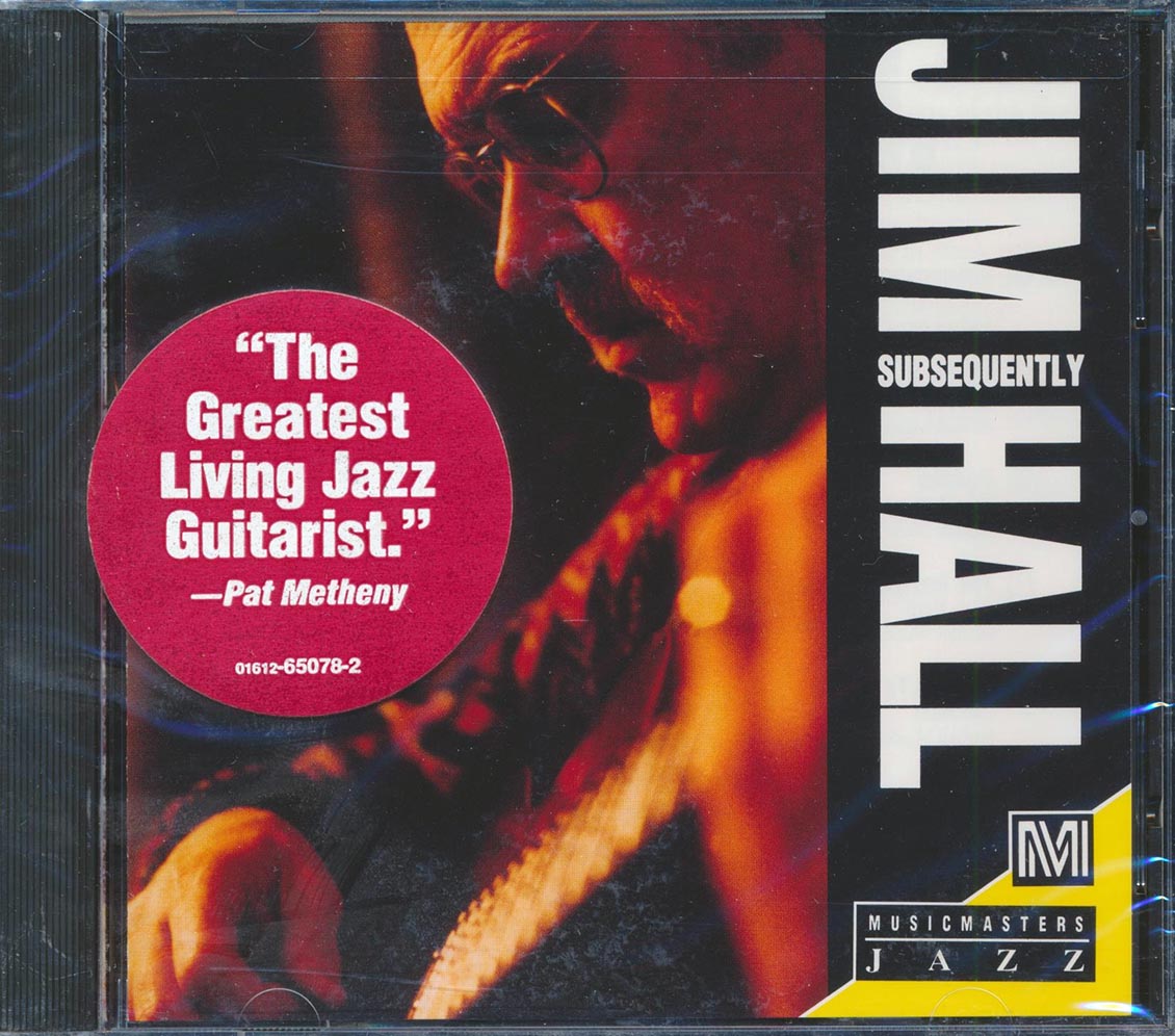 Jim Hall - Subsequently Music CD