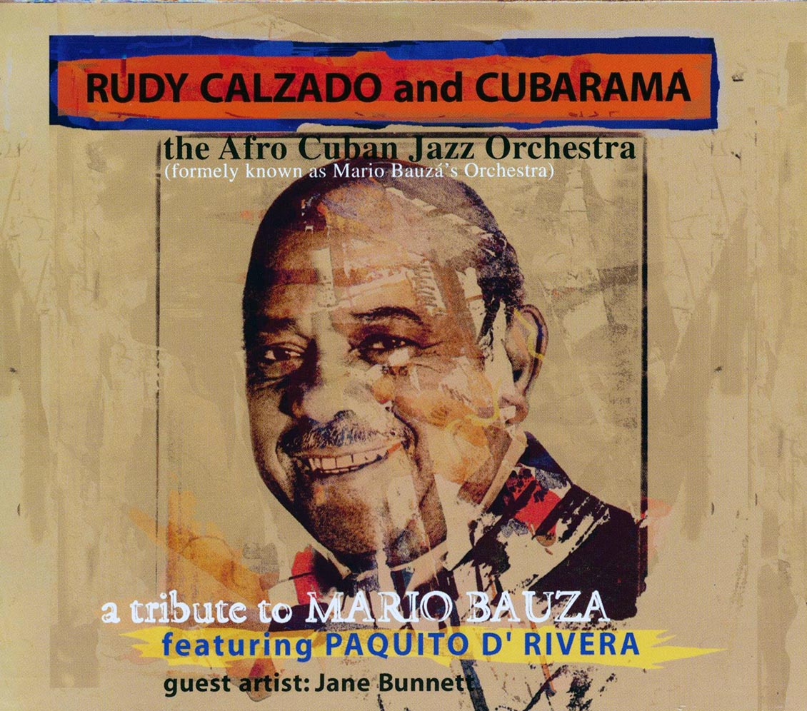 Rudy Calzado & Cubarama - A Tribute To Mario Bauza, Featuring Paquito D' Rivera (The Afro Cuban Jazz Orchestra) Music CD