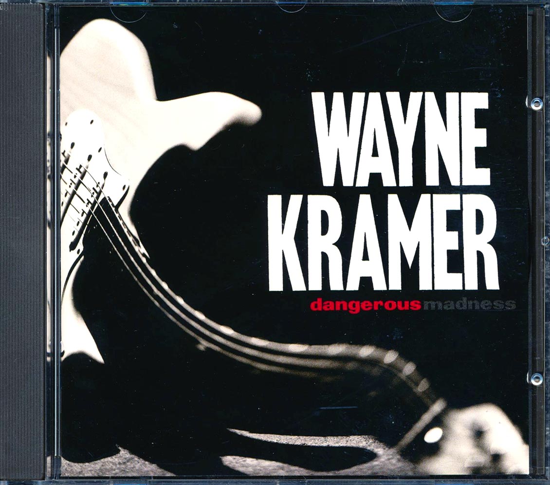 Wayne Kramer - Dangerous Madness Music CD