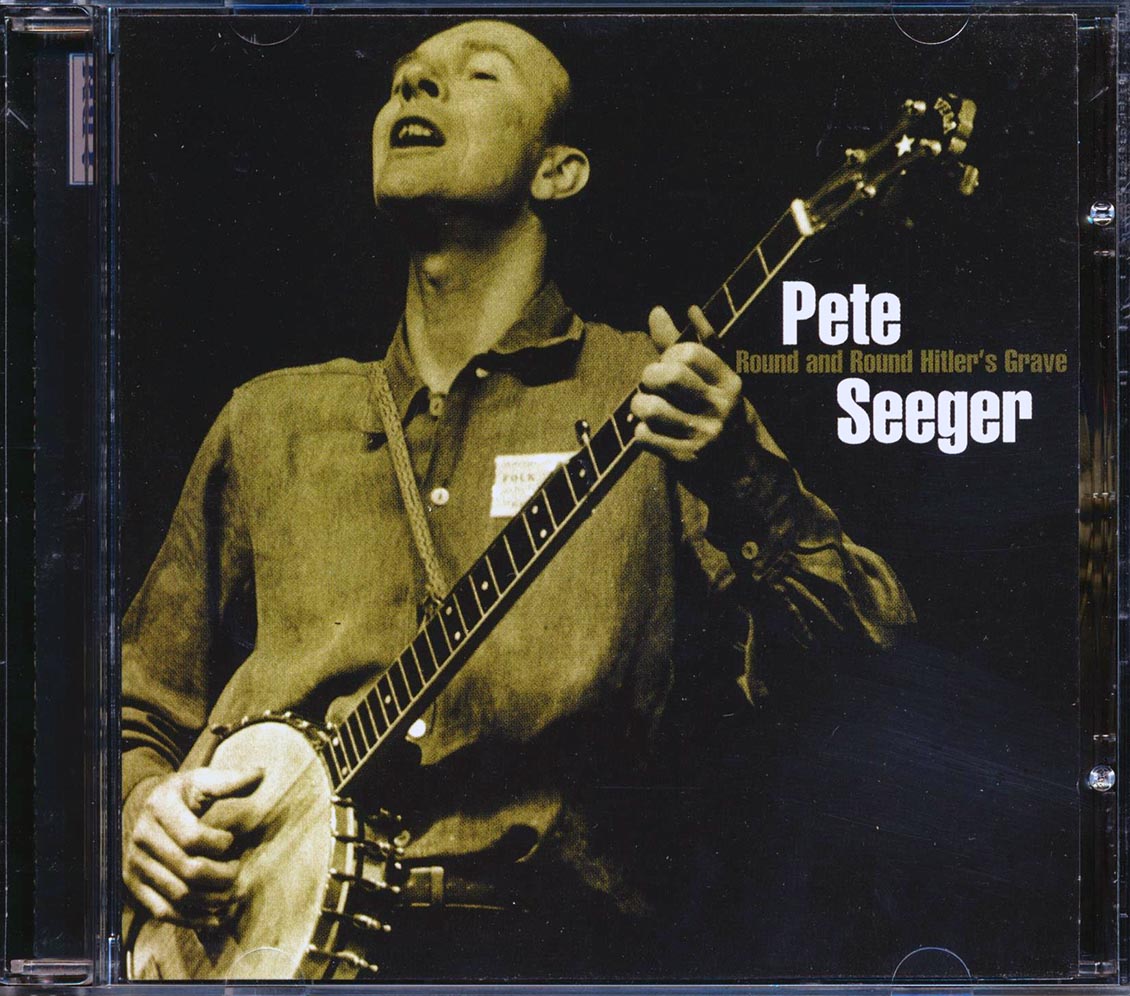 Pete Seeger - Round And Round Hitler's Grave Music CD