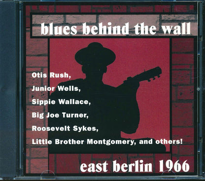 Roosevelt Sykes, Junior Wells, Big Joe Turner, Otis Rush, Etc. - Blues Behind The Wall: East Berlin 1966 Music CD