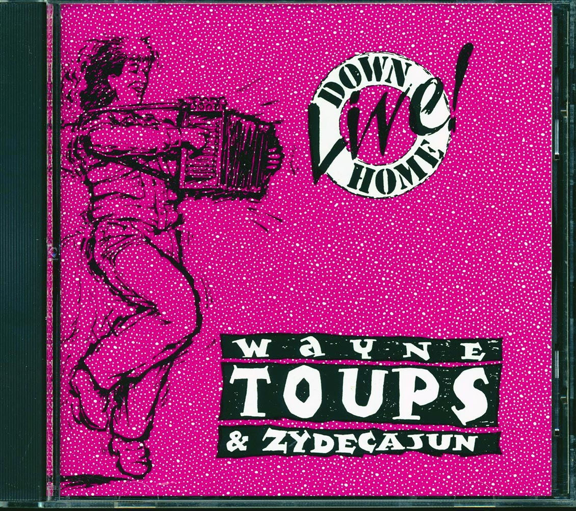Wayne Toups & Zydecajun - Down Home Live! Music CD