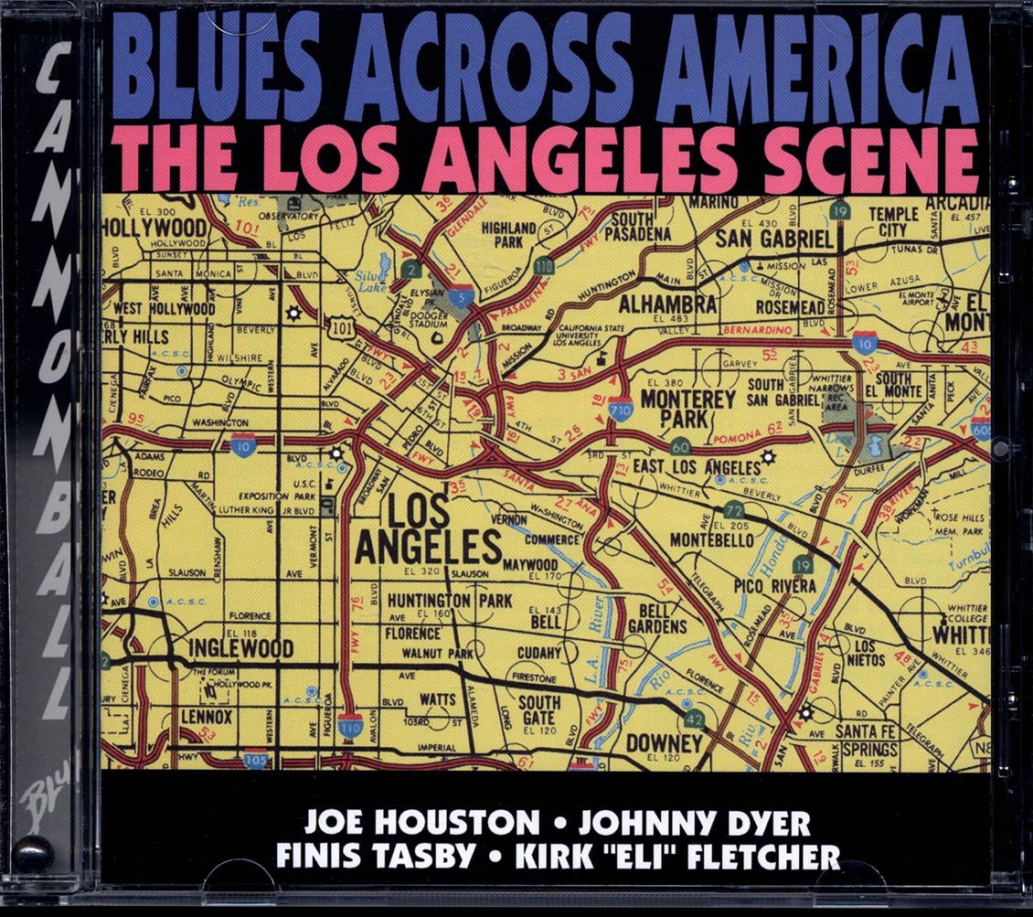 Joe Houston, Johnny Dyer, Finis Tasby, Kirk Eli Fletcher - Blues Across America: The Los Angeles Scene Music CD