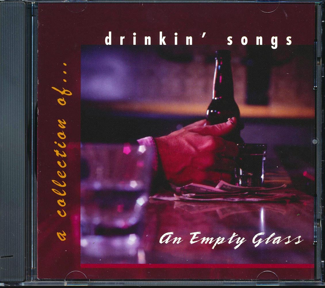 Hank Thompson, Gary Stewart, Marty Brown, The Fly-Rite Boys, Etc. - A Collection Of Drinkin' Song: An Empty Glass Music CD