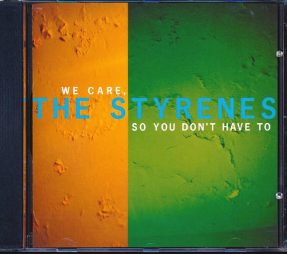 The Styrenes - We Care, So You Don't Have To Music CD
