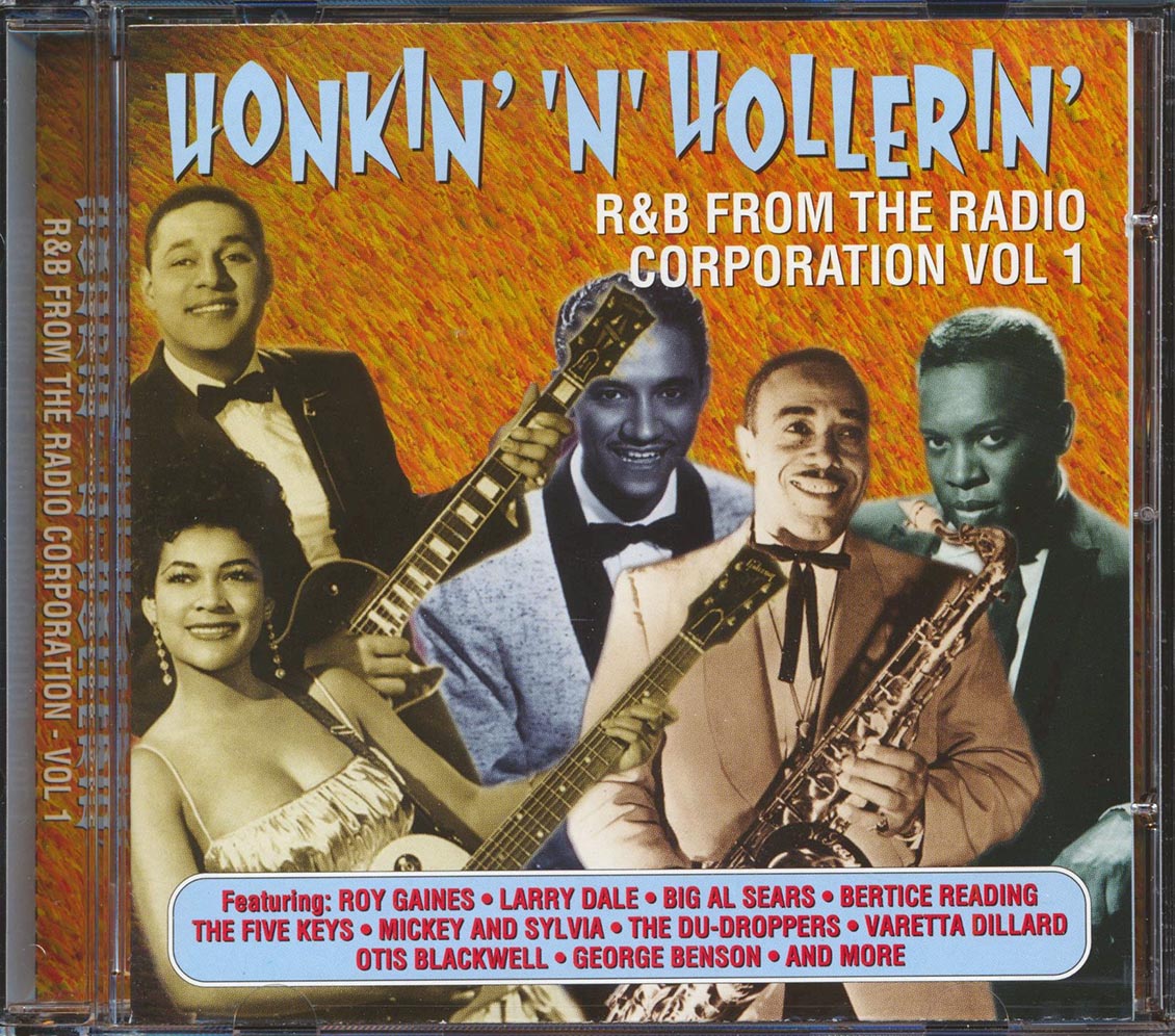 Louis Jordan, Roy Gaines, Al Sears, King Curtis, George Benson, Etc. - Honkin' 'N' Hollerin' R&B From The Radio Corporation Volume 1 Music CD