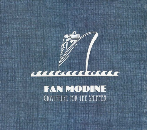 Fan Modine - Gratitude For The Shipper - Music CD
