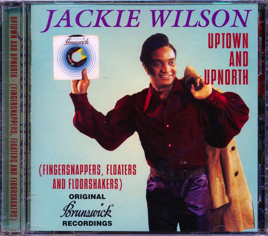 Jackie Wilson - Uptown And Upnorth (Fingersnappers, Floaters And Floorshakers) Original Brunswick Recordings Music CD