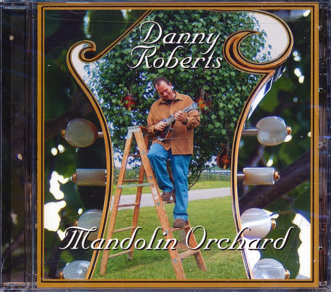 Danny Roberts - Mandolin Orchard Music CD