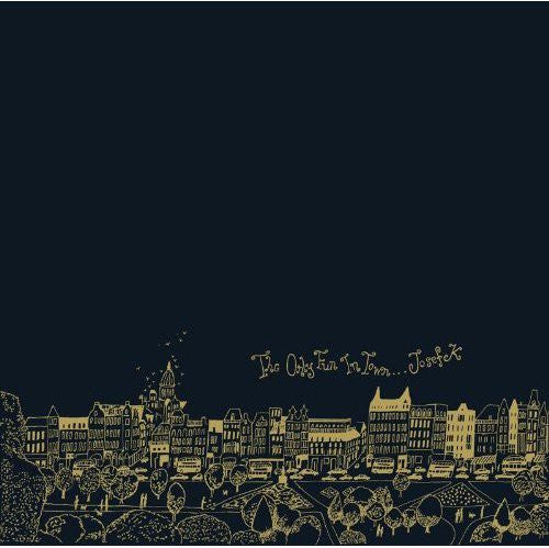 Josef K - Only Fun In Town - Music CD