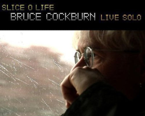Cockburn,bruce - Slice O Life Live Solo - Music CD