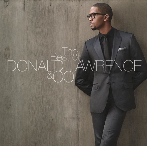 the album cover for Donald Lawrence & Company - Best of Donald Lawrence & Co