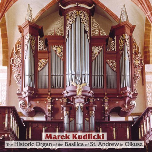 the album cover for Kudlicki / Hassler / Sweelnck / Froberger - Historic Organ of Basilica of St Andrew in Olkusz