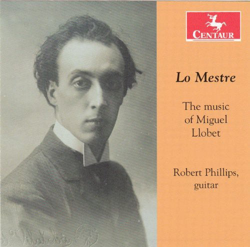 Llobet / Phillips - Lo Mestre: Music Of Miguel Llobet - Music CD
