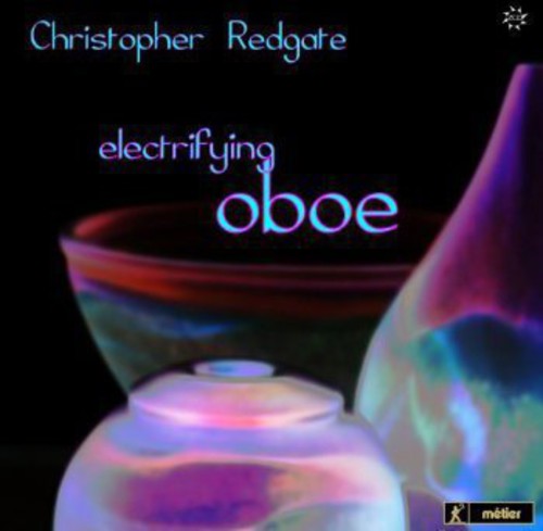Redgate / Gorton / Ensemble Expose / Mermikides - Electrifying Oboe - Music CD
