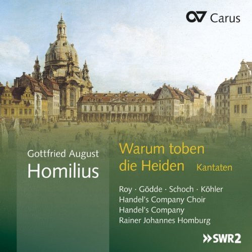 the album cover for Homilius / Handels Company Choir / Homburg - Warum Toben Die Heiden Cantatas