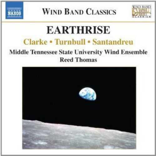 the album cover for Middle Tennessee State University Wind Ensemble - Earthrise: Music for Wind Band