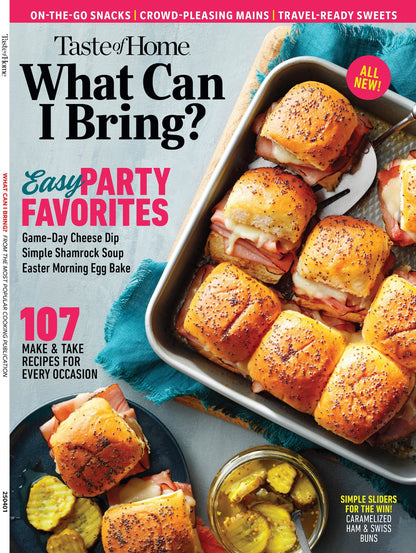 Taste Of Home - What Can I Bring?: 107 Easy Recipes For Every Occasion, Keep The Party Going After the Holidays, Easy Apps, Party Snacks, Crowd Pleasing Mains, Potluck Sides, Sweet Treats & More!