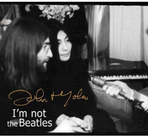 the album cover for John Lennon And Yoko Ono - Smith Tapes: I'm Not the Beatles: John & Yoko Inte