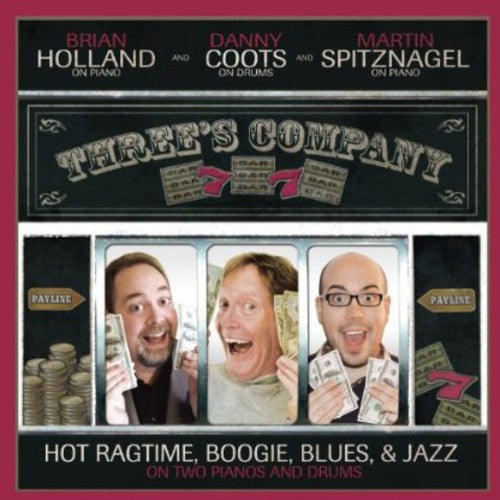 Holland,brian / Spitznagel,martin - Three's Company: Hot Ragtime Boogie Blues & Jazz - Music CD