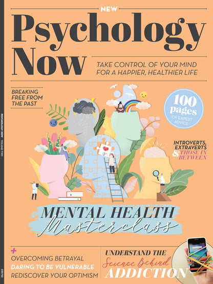 Psychology Now - Mental Health Masterclass: Take Control Of Your Mind For A Happier & Healthier Life, Expert Advice, The Science Behind Addiction, Overcoming Betrayal, Daring To Be Vulnerable & More!