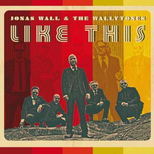 the album cover for Jonas Wall & The Wallytones - Like This