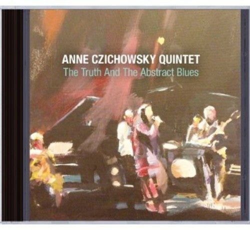 Czichowsky,anne - Truth & The Abstract Blues - Music CD
