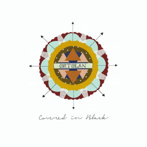 Ortolan - Covered in Black [LP] Vinyl Record