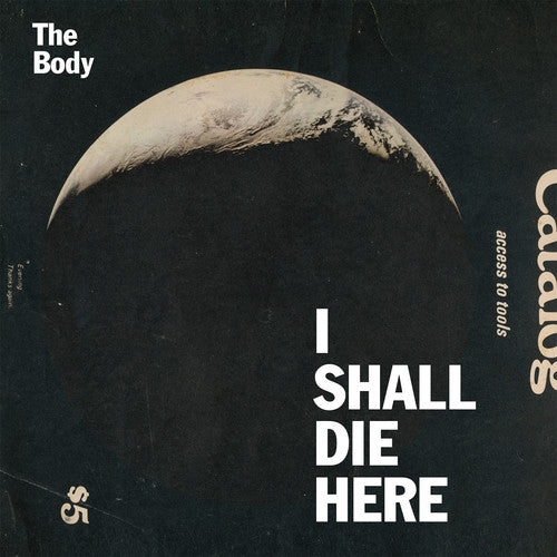 Body - I Shall Die Here - Music CD