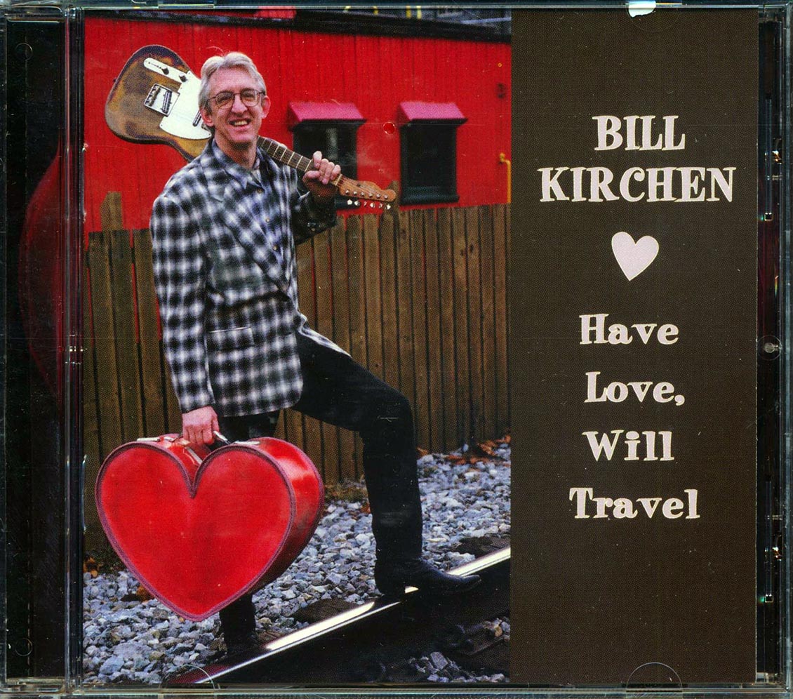 Bill Kirchen Have Love Will Travel Music CD